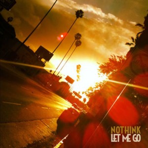 "Let Me Go", el nuevo single de Nothink